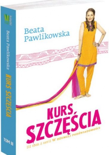 Okładka: Beata Pawlikowska - Kurs szczęścia