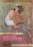 Okładka: Małgorzata Młynarska - Autyzm w ujęciu psycholingwistycznym. Terapia dyskursywna a teoria umysłu