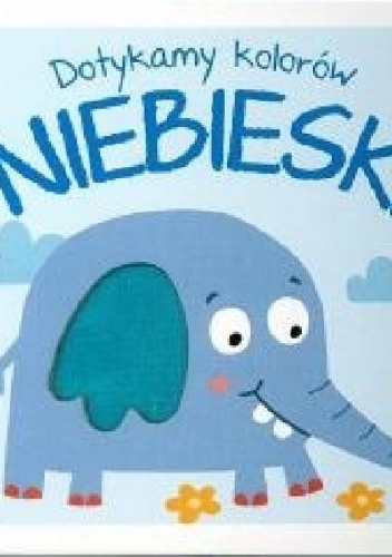 Okładka:  praca zbiorowa - Dotykamy kolorów. NIEBIESKI