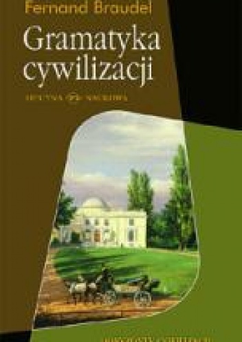 Okładka: Fernand Braudel - Gramatyka cywilizacji
