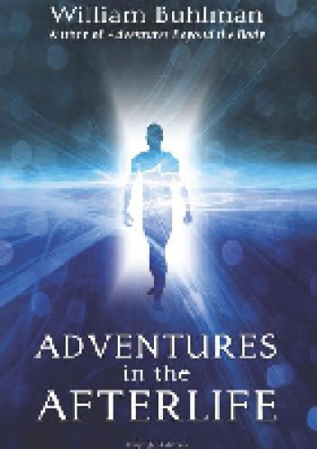 Okładka: William Buhlman - Adventures in the Afterlife
