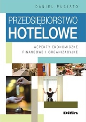 Okładka: Daniel Puciato - Przedsiębiorstwo hotelowe. Aspekty ekonomiczne, finansowe i organizacyjne