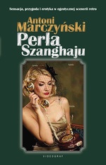 Okładka: Antoni Stanisław Marczyński - Perła Szanghaju