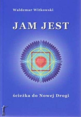 Okładka: Waldemar Witkowski - Jam Jest - ścieżka do Nowej Drogi