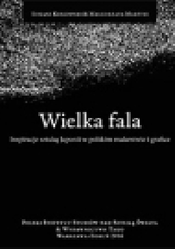 Okładka: Łukasz Kossowski - Wielka fala. Inspiracje sztuką Japonii w polskim malarstwie i grafice