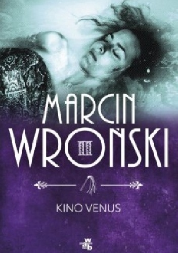 Okładka: Marcin Wroński - Kino Venus