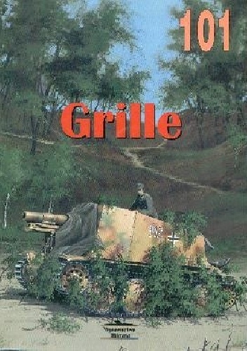 Okładka: Janusz Ledwoch - 15 cm sIG 33 auf Fgst PzKpfw 38(t) "Grille"