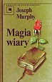 Okładka: Joseph Murphy - Magia wiary