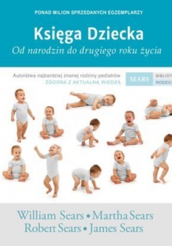 Okładka: William Sears - Księga dziecka. Od narodzin do drugiego roku życia