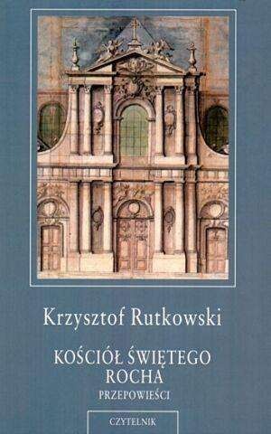 Okładka: Krzysztof Rutkowski - Kościół świętego Rocha. Przepowieści
