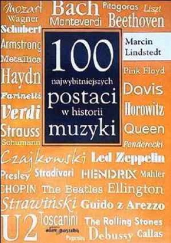 Okładka: Marcin Lindstedt - 100 Najwybitniejszych postaci w historii muzyki