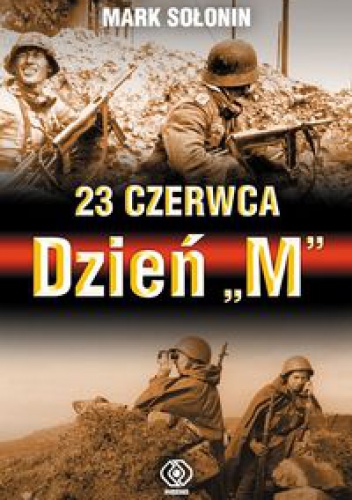 Okładka: Mark Siemionowicz Sołonin - 23 czerwca - Dzień „M”