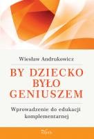 Okładka: Wiesław Andrukowicz - By dziecko było geniuszem