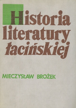 Okładka: Mieczysław Brożek - Historia literatury łacińskiej