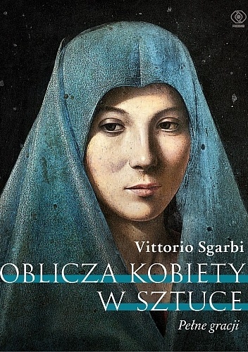 Okładka: Vittorio Sgarbi - Oblicza kobiety w sztuce. Pełne gracji