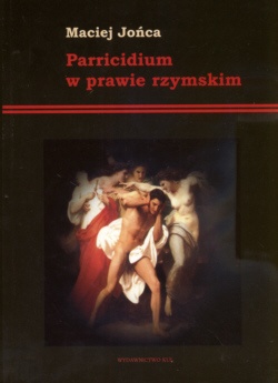 Okładka: Maciej Jońca - Parricidium w prawie rzymskim