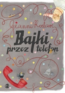 Okładka: Gianni Rodari - Bajki przez telefon