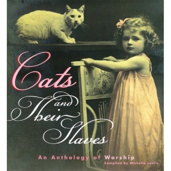 Okładka: Michelle R. Lovric - Cats and Their Slaves - An Anthology of Worship