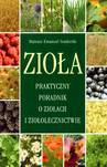 Okładka: Mateusz Emanuel Senderski - Zioła Praktyczny Poradnik O Ziołach I Ziołolecznictwie