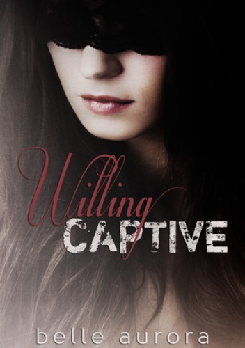Okładka: Belle Aurora - Willing Captive