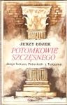 Okładka: Jerzy Łojek - Potomkowie Szczęsnego. Dzieje fortuny Potockich z Tulczyna 1799-1921