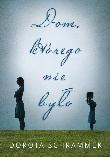 Okładka: Dorota Schrammek - Dom, którego nie było