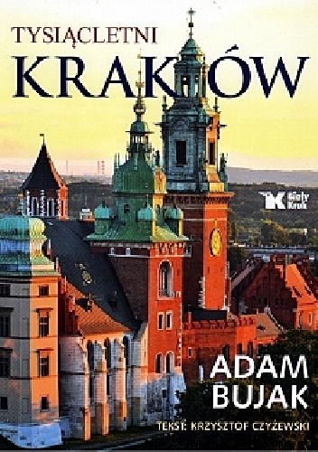 Adam Bujak - Tysiącletni Kraków