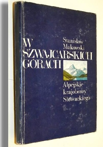 Okładka: Juliusz Słowacki - W szwajcarskich górach, alpejskie krajobrazy Słowackiego