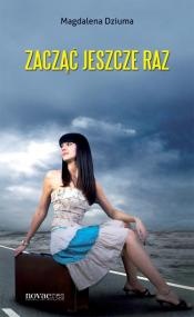 Okładka: Magdalena Dziuma - Zacząć jeszcze raz