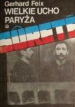 Okładka: Gerhard Feix - Surete. Wielkie ucho Paryża