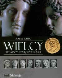 Okładka: Rafał Idzik - Wielcy władcy starożytności