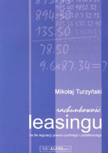 Okładka: Mikołaj Turzyński - Rachunkowość leasingu na tle regulacji