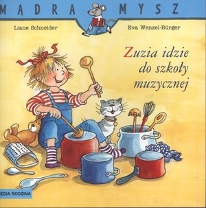 Okładka: Eva Wenzel-Bürger - Zuzia idzie do szkoły muzycznej