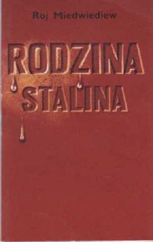 Okładka: Roj A. Miedwiediew - Rodzina Stalina