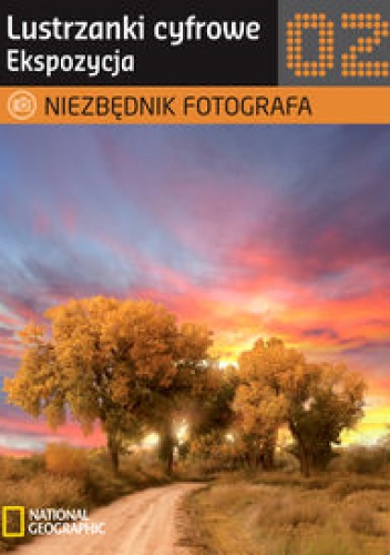 Okładka:  - Niezbędnik fotografa. Lustrzanki cyfrowe. Ekspozycja