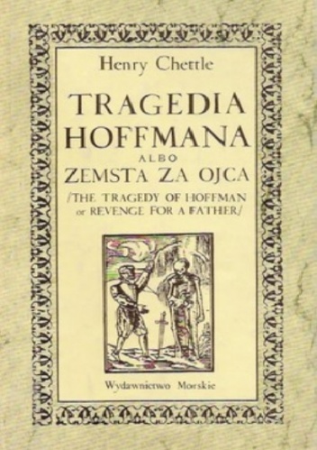 Okładka: Henry Chettle - Tragedia Hoffmana albo Zemsta za ojca