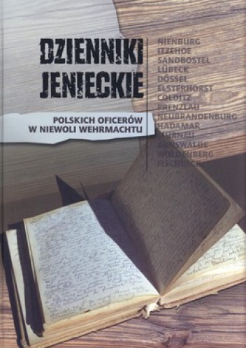 Okładka: Wojciech Lewicki - Dzienniki jenieckie polskich oficerów w niewoli Wehrmachtu