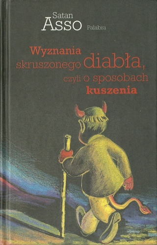 Okładka: Satan Asso - Wyznania skruszonego diabła, czyli o sposobach kuszenia.