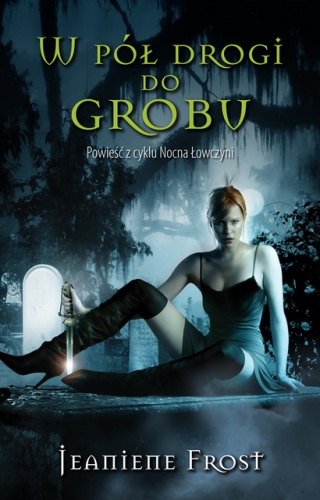 Okładka: Jeaniene Frost - W pół drogi do grobu