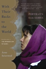 Okładka: Åsne Seierstad - With Their Backs to the World. Portraits from Serbia