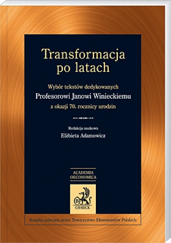 Okładka: Elżbieta Adamowicz - Transformacja po latach. Wybór tekstów dedykowanych Janowi Winieckiemu z okazji 70. rocznicy urodzin