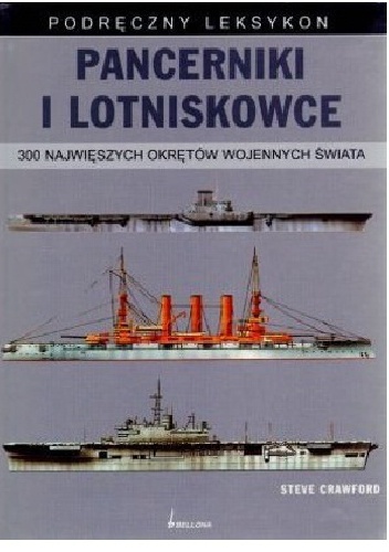 Okładka: Steve Crawford - Pancerniki i lotniskowce. 300 największych okrętów wojennych świata.
