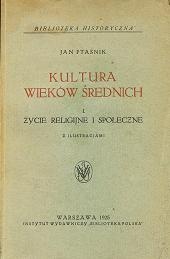 Okładka: Jan Ptaśnik - Kultura wieków średnich : życie religijne i społeczne
