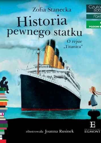 Zofia Stanecka - Historia pewnego statku. O rejsie "Titanica"