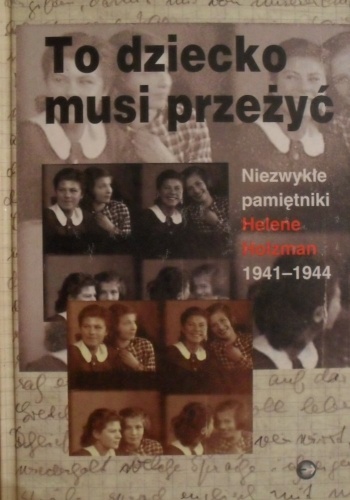 Okładka: Helene Holzman - To dziecko musi przeżyć