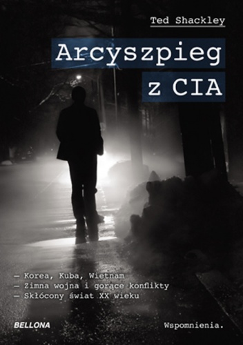 Okładka: Ted Shackley - Arcyszpieg z CIA