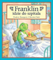 Okładka: Paulette Bourgeois - Franklin Idzie do Szpitala