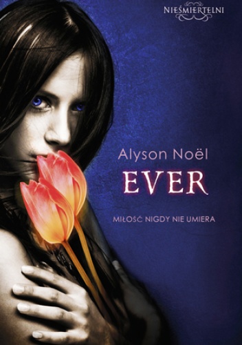 Okładka: Alyson Noël - Ever