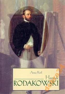 Okładka: Anna Król - Henryk Rodakowski
