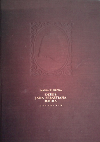 Okładka: Maria Kurecka - Dzieje Jana Sebastiana Bacha